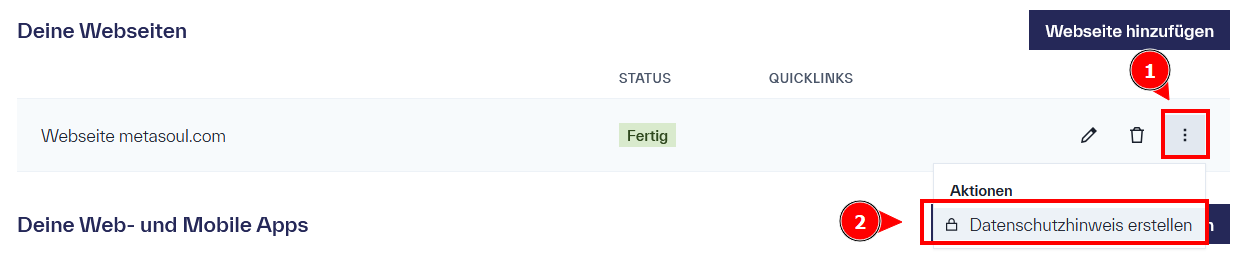 Auf der rechten Seite des Eintrages mit dem Titel &ldquo;Webseite metasoul.com&rdquo;, unter der Option mit drei senkrecht angereihten Punkten, befindet sich die Aktion &ldquo;Datenschutzhinweis erstellen&rdquo;